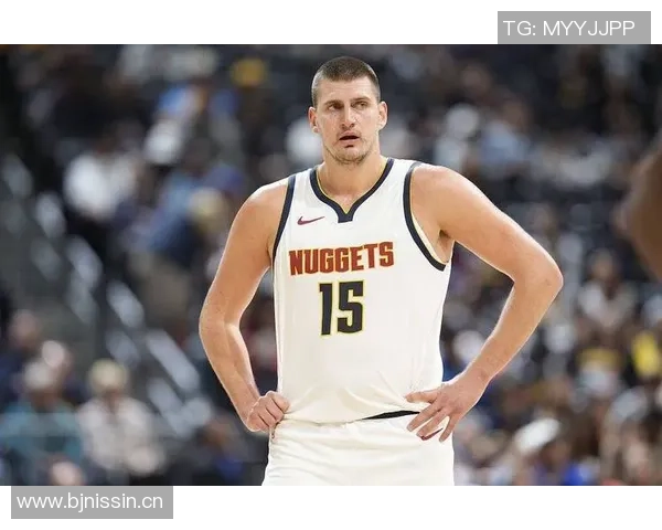 约基奇高效表现再显神威10投7中斩获18分8板8助助球队大胜